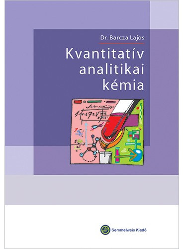 Barcza Lajos Dr.  (szerk.) - Kvantitatv analitikai kmia