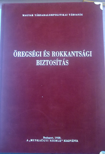regsgi s rokkantsgi biztosts (Reprint)