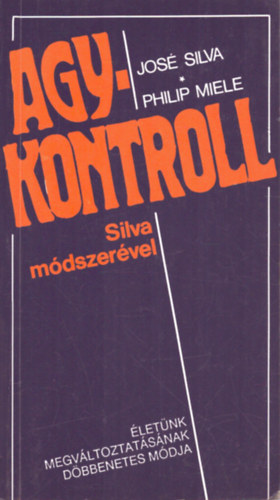 Silva,Jos�-Miele,Philip - Agykontroll Silva m�dszer�vel