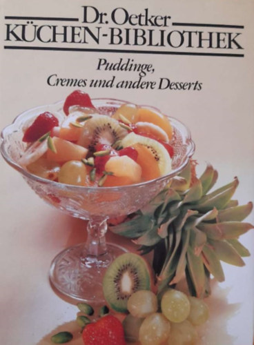 Dr. Oetker (K�chen - Bibliothek) - Puddinge, Cremes und andere Desserts
