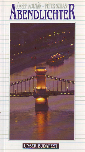 Molnr, Jzsef- Szilas, Pter - Abendlichter (Unser Budapest)