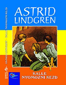 Astrid Lindgren - Kalle nyomozni kezd