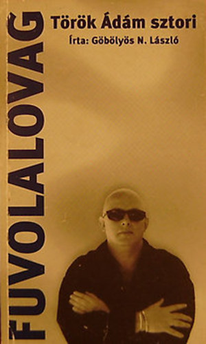 Fuvolalovag - T�r�k �d�m sztori