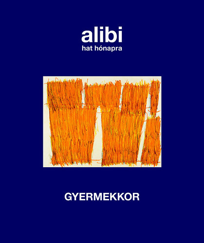 Alibi hat hnapra - Gyermekkor