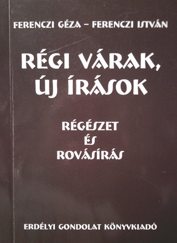 Ferenczi Istvn Ferenczi Gza - Rgi vrak, j rsok - Rgszet s rovsrs