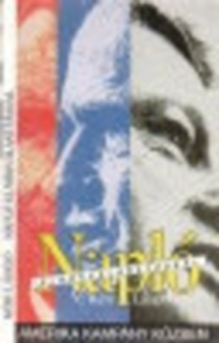 Kri Lszl - Napl elnkvlasztssal- Amerika kampny kzben