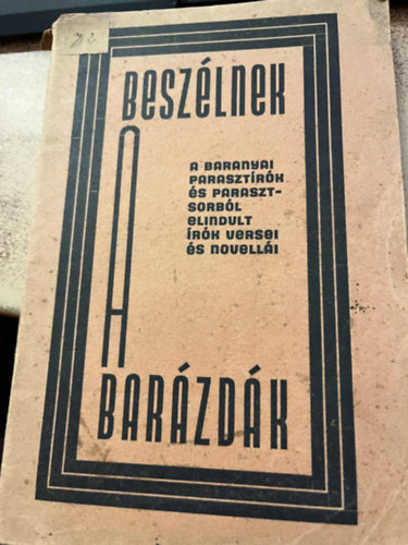 szerk: Vörös Vince Kocsis József Sértő Ferenc - Beszélnek a barázdák A baranyai parasztírók és parasztsorból elindult írók versei és novellái