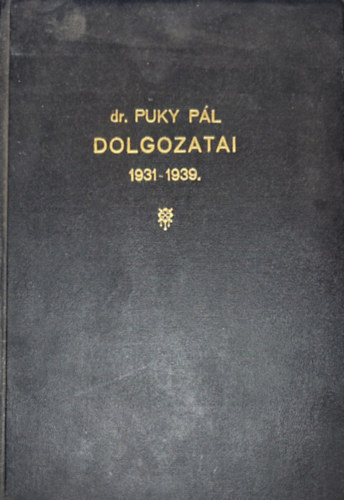 Dr. Puky Pl - dr. Puky Pl - dr. Puky Pl dolgozatai 1931-1939