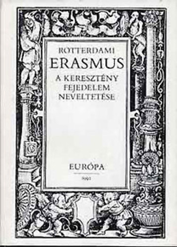 Rotterdami Erasmus - a keresztny fejedelem neveltetse