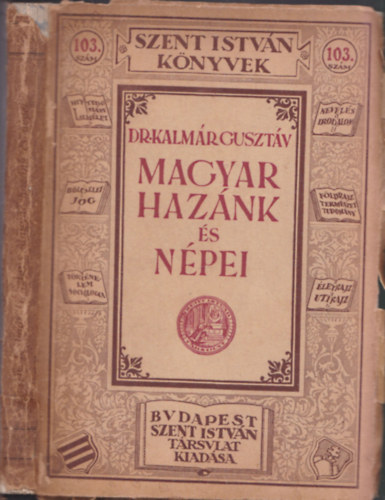 Magyar haznk s npei - Magyarorszg lersa (Szent Istvn knyvek 103)