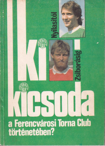 Ki kicsoda a Ferencvrosi Torna Club trtnetben? II.