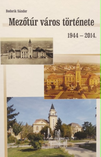 Mez�t�r v�ros t�rt�nete 1944-2014