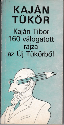 Kajn Tibor - Kajn Tkr (Kajn Tibor 160 vlogatott rajza az j Tkrbl)