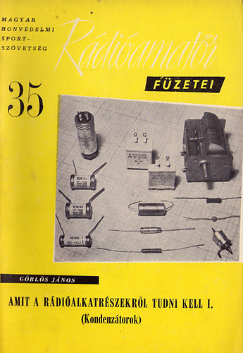 Amit a r�di�alkatr�szekr�l tudni kell I. - Kondenz�torok