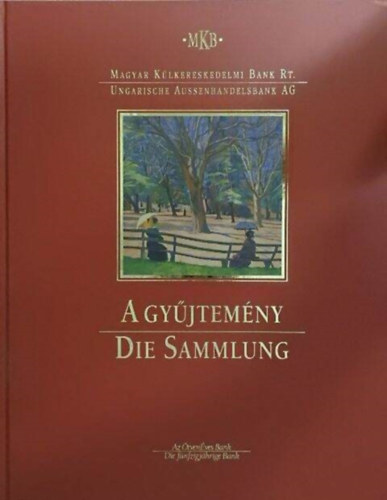 A gyjtemny - Die Sammlung  (Magyar Klker. Bank)