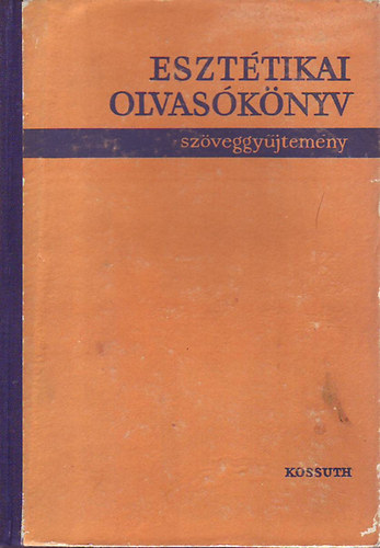 Ancsel-Aradi-Kiss-Zoltai-Torda - Eszttikai olvasknyv  (szveggyjtemny)