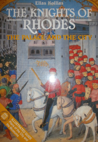 Elias Kollias - The Knights of Rhodes: The Palace and the City