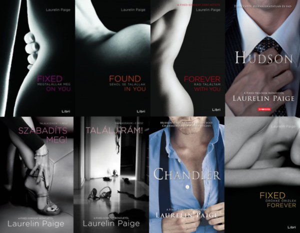 Fixed sorozat (teljes) - 8 knyv / Fixed on You - Megtalllak mg; Found in You - Sehol se talllak; Forever with You - Rd talltam; Hudson; Szabadts meg!; Tallj rm!; Chandler; Fixed Forever - rkk rizlek