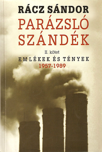 Parzsl szndk II. ktet (Emlkek s tnyek 1957-1989)