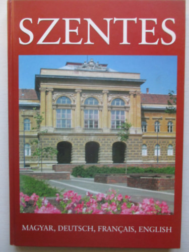 Szentes (magyar, angol, nmet, francia nyelv)