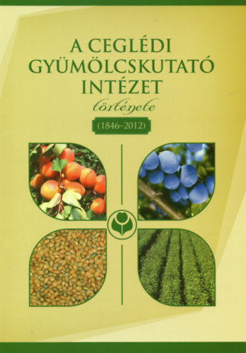 A Cegldi Gymlcskutat Intzet trtnete (1846-2012)
