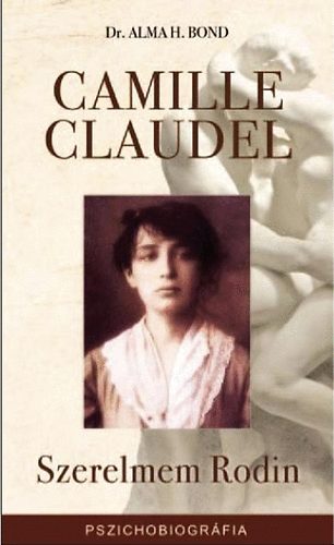 Camille Claudell - Szerelmem Rodin