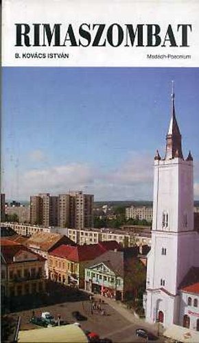 Rimaszombat - a "gy�kerek" v�rosa (Rendhagy� v�roskalauz)