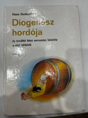 Diogensz hordja s tovbbi hsz nevezetes histria a rgi idkbl