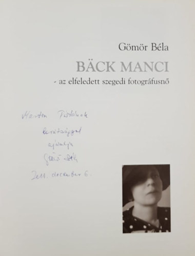 Bck Manci - az elfeledett szegedi fotogrfusn