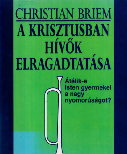 A Krisztusban hvk elragadtatsa TLIK-E ISTEN GYERMEKEI A NAGY NYOMORSGOT?