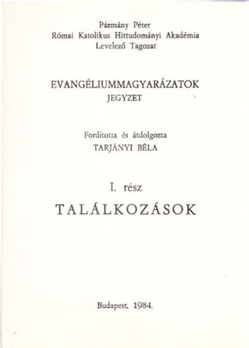 Evangliummagyarzatok jegyzet I-II. (Tallkozsok + Pldabeszdek)