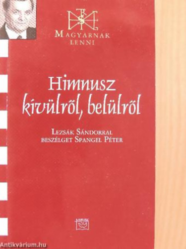 Himnusz kvlrl, bellrl - dediklt - LEZSK SNDORRAL BESZLGET SPANGEL PTER