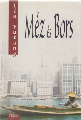 Lin Yutang - Méz és bors