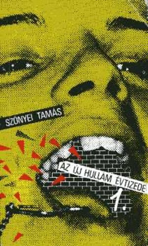 Az �jhull�m �vtizede I.