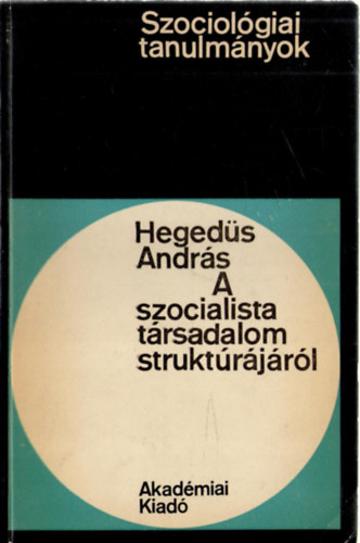 Hegeds Andrs - A szocialista trsadalom struktrjrl