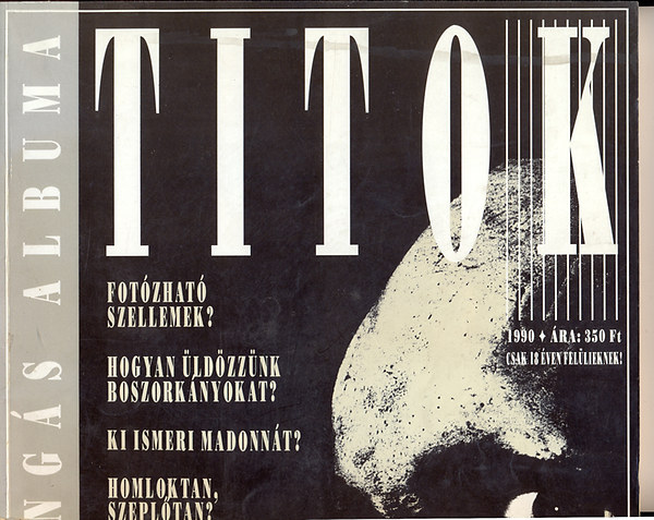 Titok - A borzongs albuma - I. vfolyam 1. szm, 1990. december (Csak 18 ven fellieknek!)