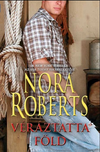 Nora Roberts - Vrztatta fld - A Mackade fivrek