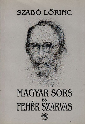 Magyar sors �s Feh�r Szarvas (v�logatott pr�zai �r�sok)