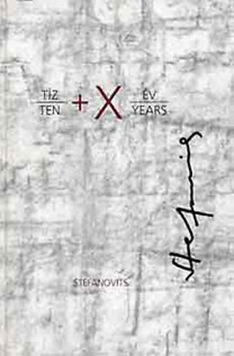 Stefanovics Pter - Tz+X v - Ten+X years (dediklt)