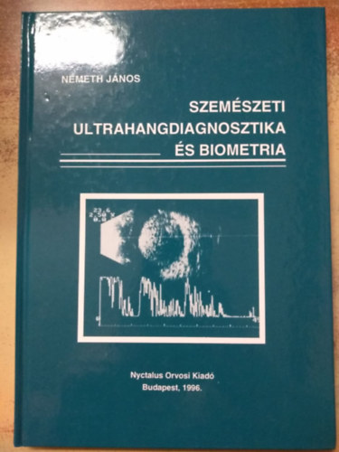 Nmeth Jnos - Szemszeti ultrahangdiagnosztika s biometria