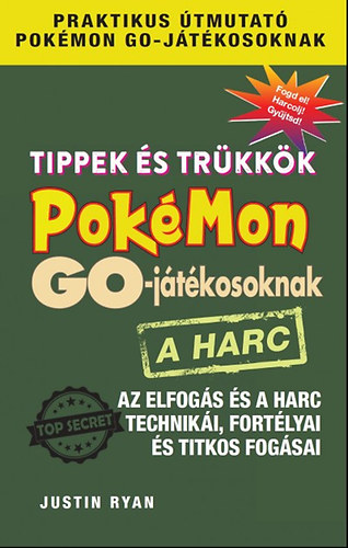 Ryan Justin - Tippek s trkkk Pokmon GO-jtkosoknak: A harc