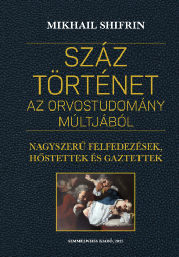Szz trtnet az orvostudomny mltjbl