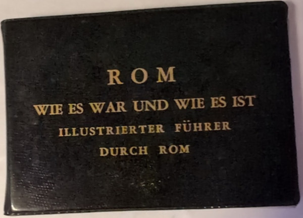 Vision Verlag - Rom - Wie es war und wie es ist - Illustrierter F�hrer Durch Rom