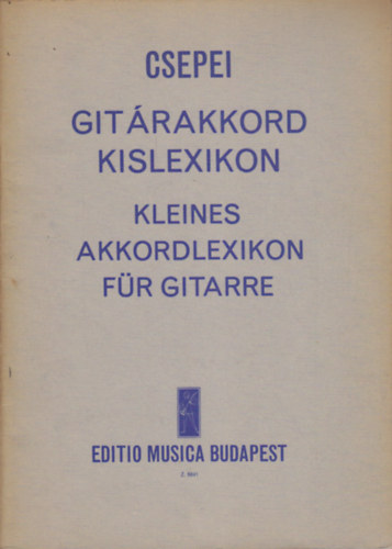 Csepei Tibor - Git�rakkord kislexikon - Kleines Akkordlexikon f�r Gitarre
