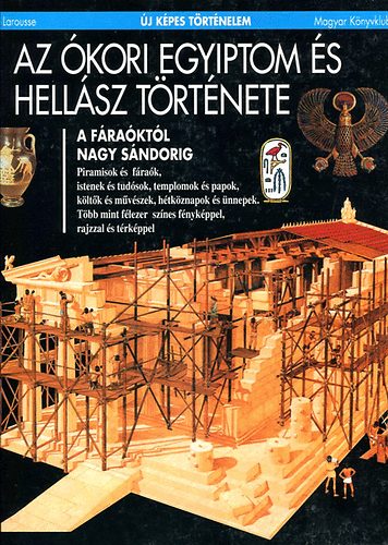 Az �kori Egyiptom �s Hell�sz t�rt�nete (�j k�pes t�rt�nelem)