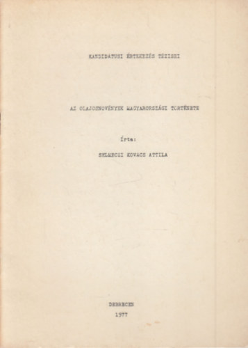 Az olajosnvnyek magyarorszgi trtnete (Kandidtusi rtekezs tzisei)