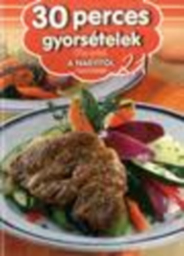 Duzs Mria  (szerk.) - 30 perces gyorstelek (Receptek a nagyitl 21.)