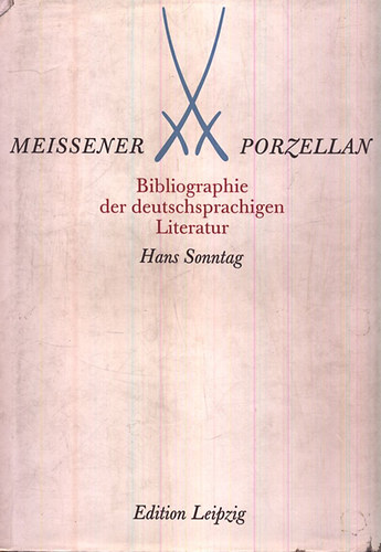 Hans Sonntag - Meissener Porzellan - Bibliographie der deutschsprachigen Literatur