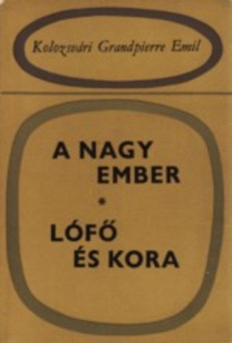 A nagy ember-Lf s kora