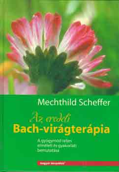 Mechthild Scheffer - Az eredeti Bach-virgterpia